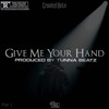 Give Me Your Hand, Pt 1 (Explicit) - C.RAE&Crooked Halo
