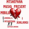 Mbilu i xihlangi (feat. Captain zwinini) (Explicit) - Jeneral-g&Mtshepana&Captain zwinini