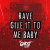 Rave Give It To Me Baby (Explicit) - DJ Ghost Floripa