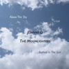 Above the Sky - Johnny D&The Moonlighters
