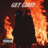 GET GIBBY (feat. Fire Garbage) (Explicit) - Lil RDG&Fire Garbage