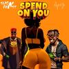 Spend On You (feat. Ajaeze) - Sugar Beast&Ajaeze
