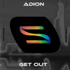 Get Out (Radio Edit) - Adion