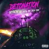 Detonation (feat. Until The Very End) (Explicit) - Nyron&Until The Very End