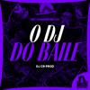 O DJ do Baile (Explicit) - Mc Charmosa 011&DJ CR Prod