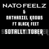 Sotally Tober - Nato Feelz&Nathaniel Knows&Black Feet