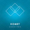 Check This - Komet