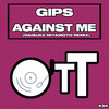 Against Me (Daisuke Miyamoto Remix) - Gips&Daisuke Miyamoto
