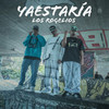 Yaestaría (Explicit) - Fenix The Producer&Los Rogelios