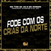 Fode Com os Crias da Norte (Explicit) - mc tom da VG&Mc Doiszin&Dioguinho Hitmaker&DJ JKC