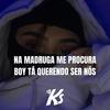 MT - NA MADRUGA ME PROCURA, BOY TA QUERENDO SER NÓS (Explicit) - DJ KS OFICIAL