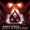 Just a Feeling (Belfast Bounce Mix) - Jdakk&French