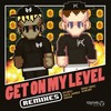 Get On My Level (ETC!ETC! Remix|Explicit) - SAYMYNAME&Kevin Flum