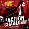 Asli Action Chaalu (Theme Song) - D'evil&Shah Rule