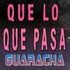 QUE LO QUE PASA (GUARACHA) - DJEddie