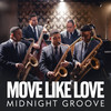 Move Like Love - Midnight Groove