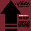 Uprock Collection: Sometimes - Krosswerdz&Jabs&Wizdm&The Profit