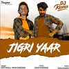 Jigri Yaar (Remix) - Amit Dhull&Aman Sheoran&Divya Jangid&Bani Kaur