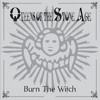 Burn The Witch - Queens of the Stone Age