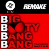 Bbbb(Big Booty Bang Bang) (Explicit) - Dj Blizz&DJ Remake&Raptile