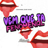 Vem Que Ta Fenômenal (Explicit) - DJ GS7&Authentic Records&MC BM OFICIAL&MC GW