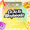 Cê Já Tá Bloqueada (Explicit) - DJ Phell 011&Mc Elison SP&Central dos Bailes&Mc DK Original