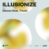 Elbows (feat. Trozé) - Illusionize&Troze