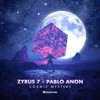 Cosmic Mystery (Extended Mix) - Zyrus 7&Pablo Anon