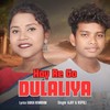 Hay Re Go Dulaliya - Ajay&Rupali