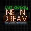 Neon Dream - LAST CHANCE&Joanna Michaelidou