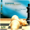 King Of The Party - IvaNoise
