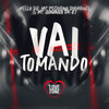 Vai Tomando (Explicit) - Mello DJ&Mc Pequeno Diamante&MC Juninho Da 07&Love Funk