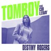 Tomboy - Destiny Rogers&Coi Leray