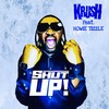 Shut Up - Krush&Howie Tizzle