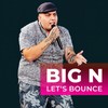 Let's Bounce - Big N