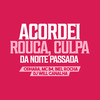 Acordei Rouca Culpa da Noite Passada (Explicit) - Dj Will Canalha&Biel Rocha&Mc Odhara&MC B4