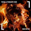 Man On Fire - Pascal Letoublon&RANI