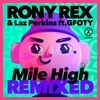 Mile High (warner case Instrumental Remix) - Rony Rex&Laz Perkins&GFOTY