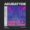 Love On A Real Train VIP - Akuratyde