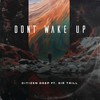 Don't Wake Up - Citizen Deep&Atmos Blaq&Sir Trill