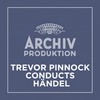 Handel: Dettingen Te Deum in D Major, HWV 283: I. We Praise Thee, O God - Christopher Tipping&Simon Preston&The English Concert&The Choir of Westminster Abbey&Trevor Pinnock