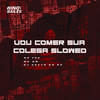 Vou Comer Sua Colega Slowed (Explicit) - MC VDC&Mc GW&DJ Kevyn Do RC