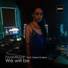 We will be (Radio Edit) - Ciccio Ronca&Andrea D'Amato&Teresa Scalese