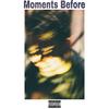 Moments Before (Explicit) - Blake Jones&Mutt.
