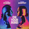 On Your Mind - Shaun Frank&Alicia Moffet