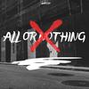 All Or Nothing (Explicit) - Whoeso