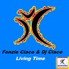 Living Time (Radio Edit) - Fonzie Ciaco&DJ Ciaco&Alfonso Ciavoli Cortelli