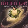 Born To Be Alive (techno mix) - Alpha&Mister D.