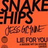 Lie for You - Snakehips&Jess Glynne&A Boogie Wit Da Hoodie&Davido