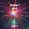 Runaway Love - Harvey K